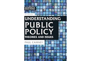 Understanding Public Policy: Theories and Issues