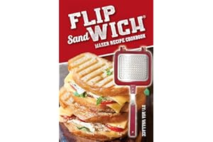 Flip Sandwich® Maker Recipe Cookbook: Unlimited Delicious Copper Pan Non-Stick Stovetop Panini Grill Press Recipes (Panini Press Grill)