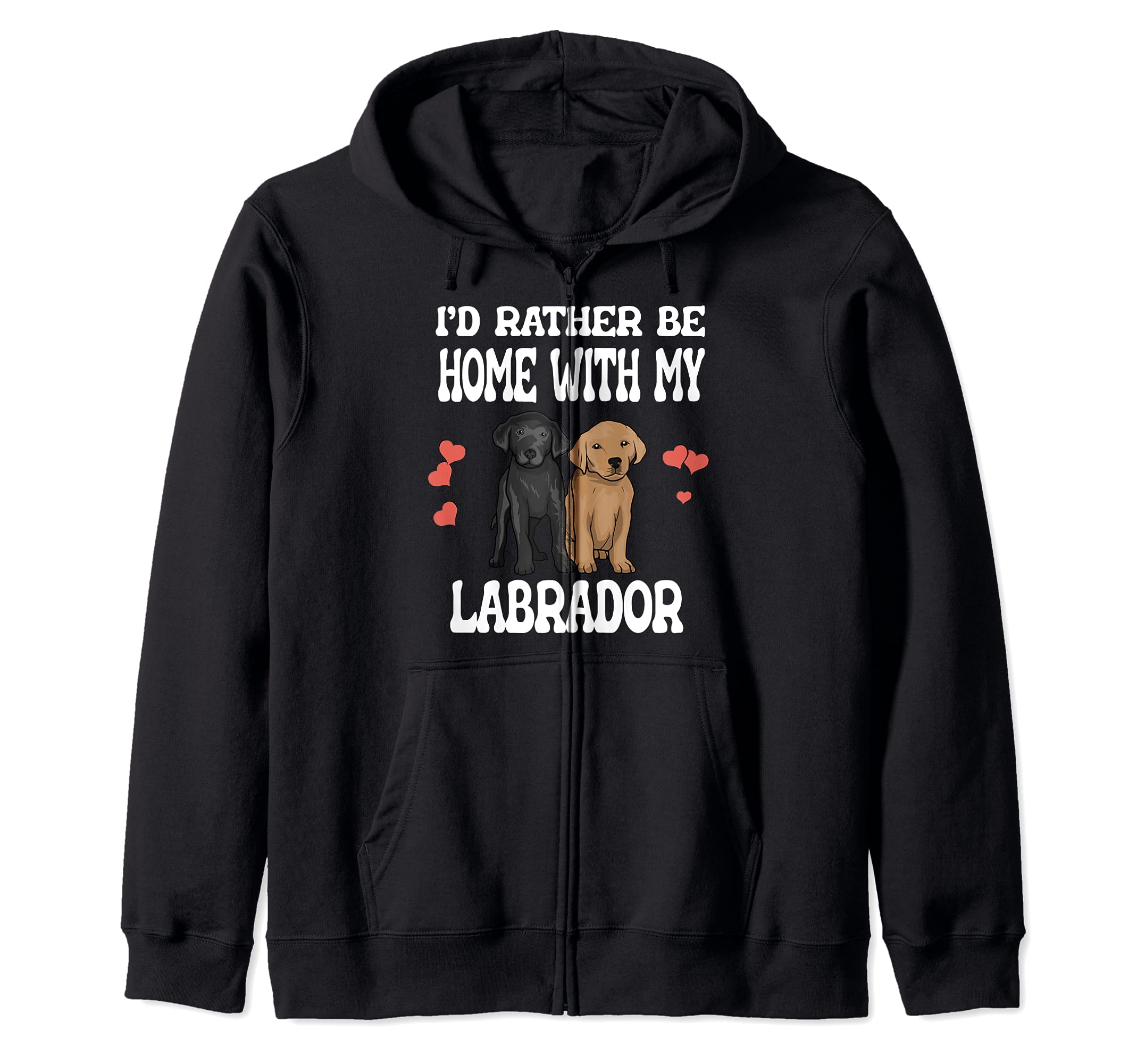 I'd Rather Be Home With My Labradors Dogs Zip Hoodie