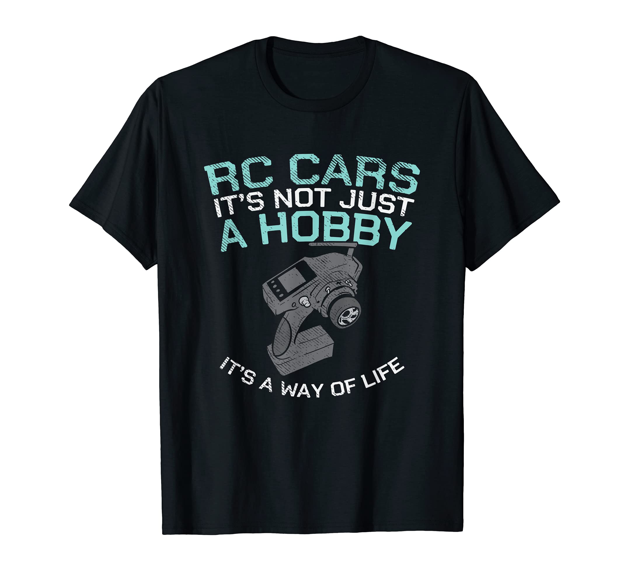 RC Cars It's Not Just A Hobby It's A Way Of Life T-Shirt