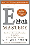 E-Myth Mastery: The Seven Essential Disciplines for Building a World-Class Company