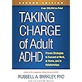 Taking Charge of Adult ADHD: Proven Strategies to Succeed at Work, at Home, and in Relationships