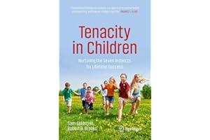 Tenacity in Children: Nurturing the Seven Instincts for Lifetime Success