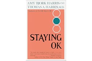 Staying OK: How to Maximize Good Feelings and Minimize Bad Ones