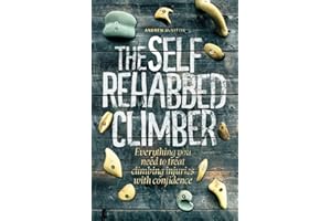 The Self-Rehabbed Climber: All you need to know to treat climbing injuries with confidence