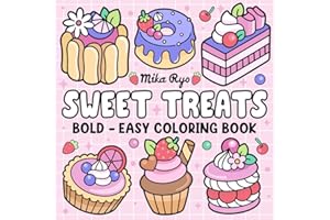 Bold and Easy Sweet Treats Coloring Book: Cute Sweets Coloring Pages for Adults and Kids, featuring Cute Dessert, Cupcake, Donut, Candy, Chocolate, and more (Bold & Easy Coloring)