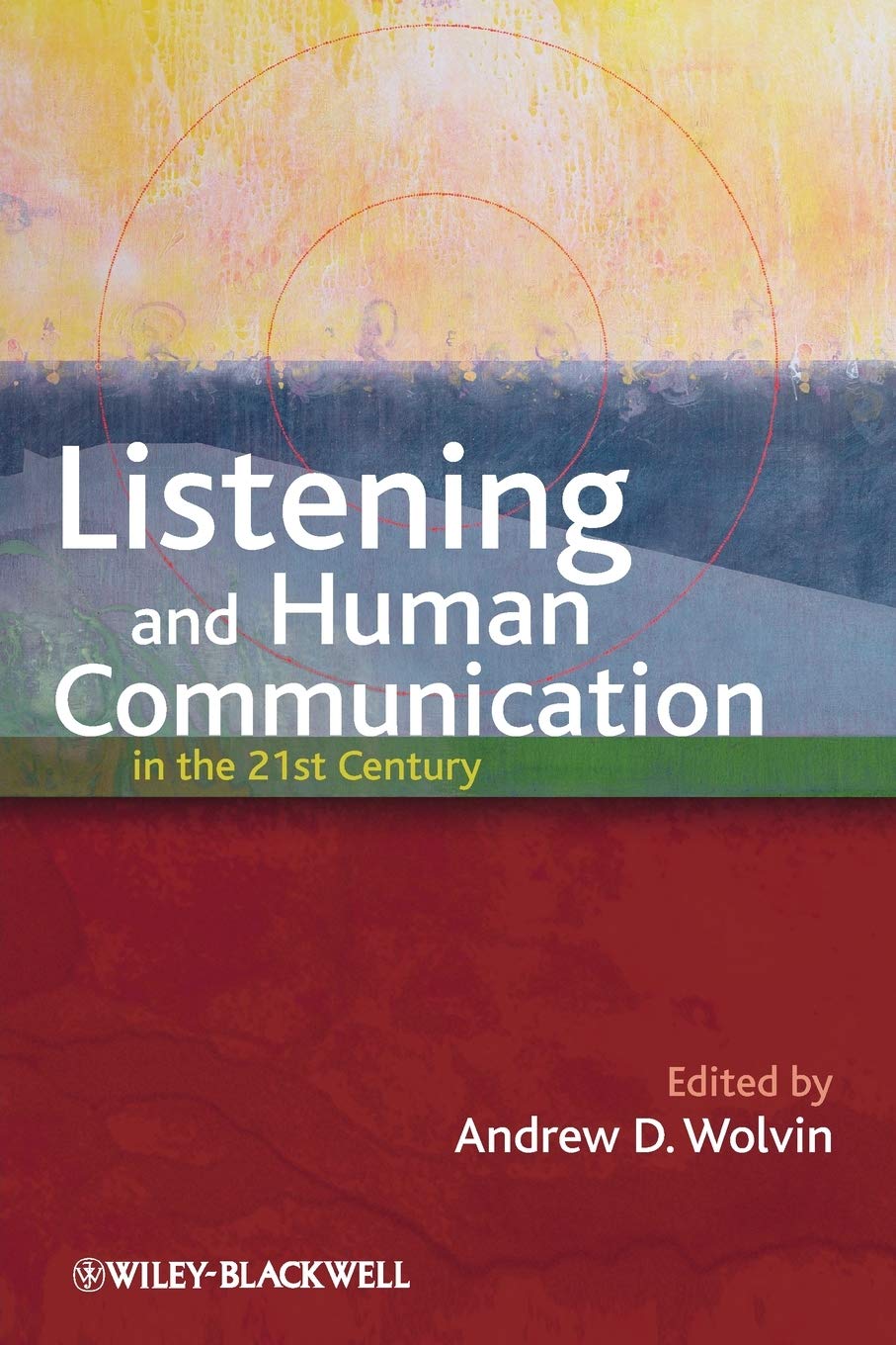 Listening and Human Communication in the 21st Century