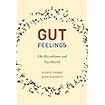 Gut Feelings: The Microbiome and Our Health