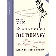 The Disheveled Dictionary: A Curious Caper Through Our Sumptuous Lexicon