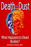 Death to Dust: What Happens to Dead Bodies