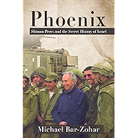 Phoenix: Shimon Peres and the Secret History of Israel book cover Phoenix: Shimon Peres and the Secret History of Israel book cover