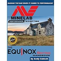 The Minelab Equinox 600 800 Metal Detector Hand book by Andy Sabisch