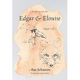 Edgar and Elouise - Sagas 1 & 2: For 9 to 90 year olds