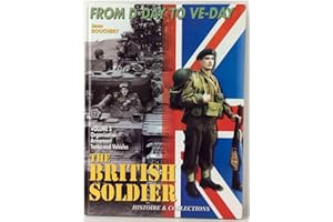 The British Tommy in North West Europe, 1944-1945: Organization, Armament and Vehicles