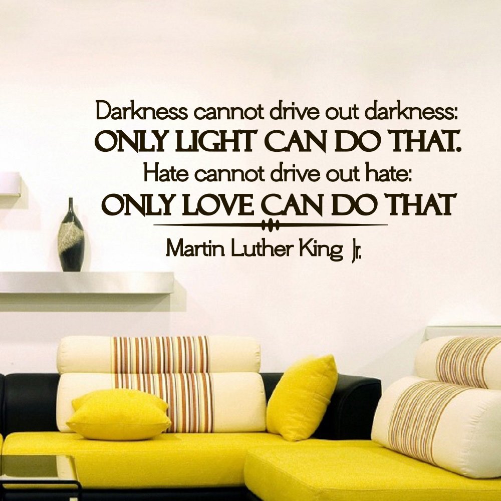 Amazon Wall Decal Vinyl Sticker Martin Luther King Quote Amazon Wall Decal Vinyl Sticker Martin Luther King Quote Darkness Cannot Drive Out Darkness ly Light Can Do That Hate Cannot Drive Out Hate ly Love