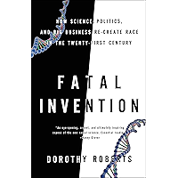 Fatal Invention: How Science, Politics, and Big Business Re-create Race in the Twenty-First Century book cover
