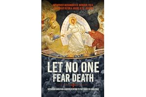 Let No One Fear Death: Orthodox Christian Leaders Respond to the Covid-19 Challenge