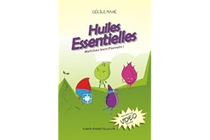Huiles essentielles: Maîtrisez leurs pouvoirs (French Edition)