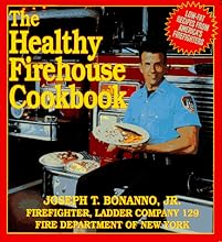 The Healthy Firehouse Cookbook: Low-Fat Recipes from America's Firefighters