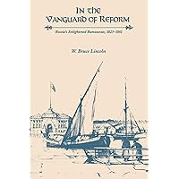 In the Vanguard of Reform: Russia's Enlightened Bureaucrats, 1825–1861 (NIU Series in Slavic, East European, and Eurasian Stu