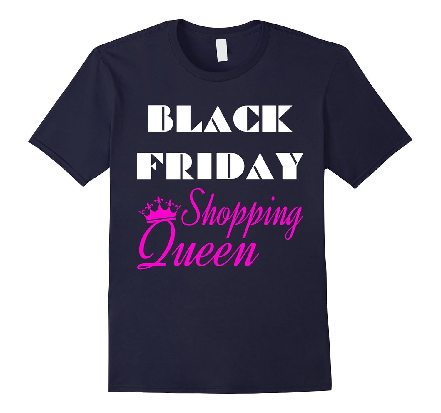 Black Friday Shopping Queen T-Shirt Funny-Rose