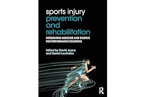 Sports Injury Prevention and Rehabilitation: Integrating Medicine and Science for Performance Solutions
