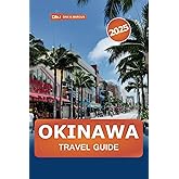Okinawa Travel Guide 2025: Explore Japan’s Island Paradise, Beaches, Top Attractions, Historic Sites, Local Culture and Insider Tips