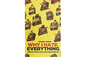Why I Hate Everything: Reflections on a Decade in Retail