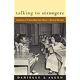 Talking to Strangers: Anxieties of Citizenship since Brown v. Board of Education