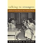Talking to Strangers: Anxieties of Citizenship since Brown v. Board of Education