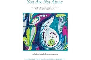 You Are Not Alone: An anthology of perinatal mental health stories from conception to postpartum