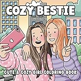 Cozy Bestie: Girl Moments Coloring Book for Adults and Teens Featuring Easy, Cute and Comfy, Girly Friendship Designs for Stress Relief
