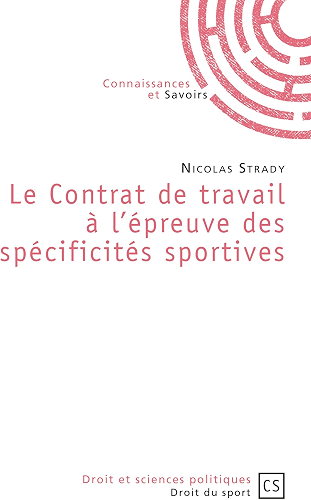 Download Le Contrat de travail à l'épreuve des spécificités sportives PDF