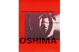 Cinema, Censorship, and the State: The Writings of Nagisa Oshima (October Books)