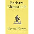 Natural Causes: An Epidemic of Wellness, the Certainty of Dying, and Killing Ourselves to Live Longer