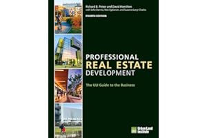 Professional Real Estate Development: The ULI Guide to the Business