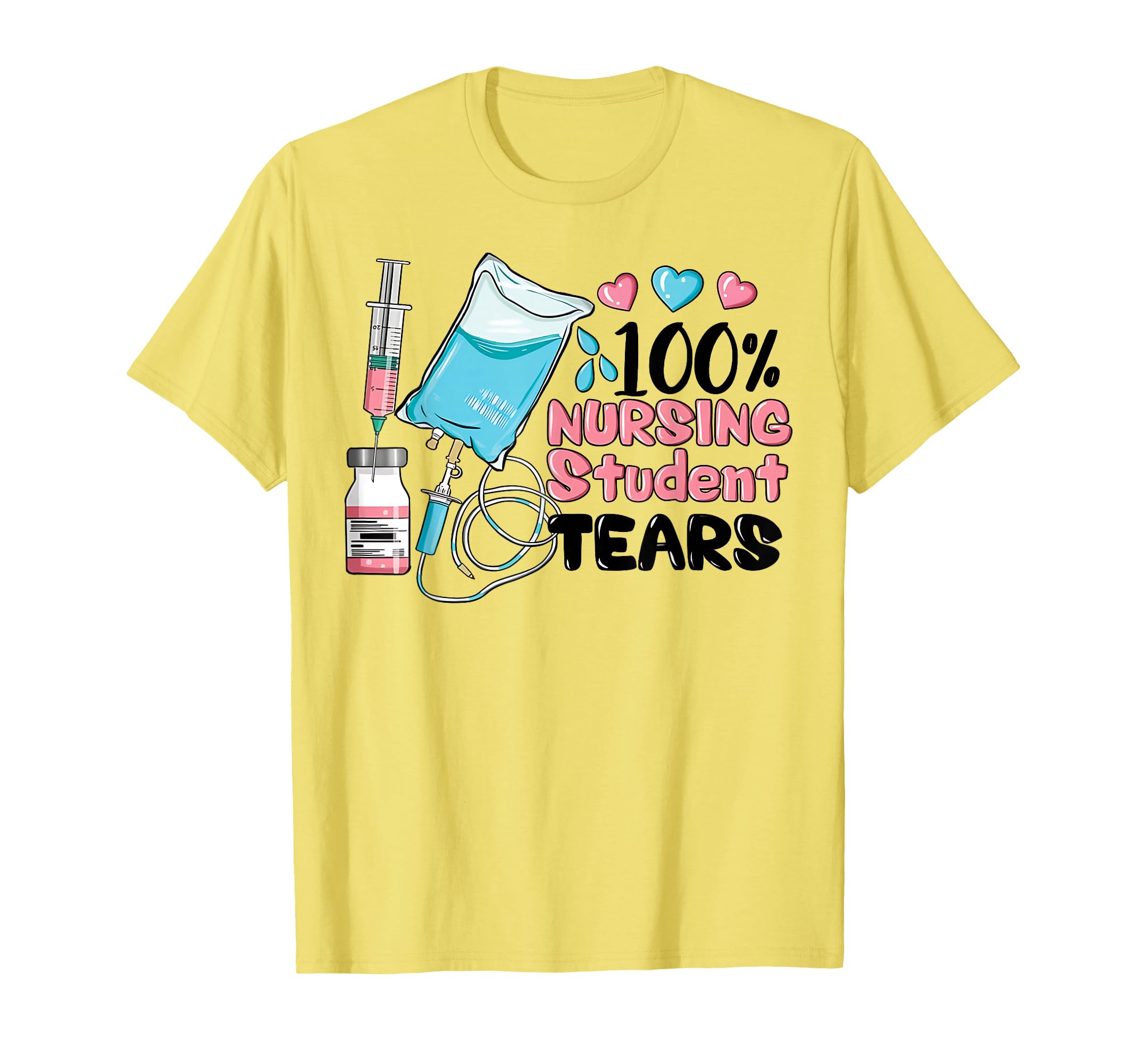 View 1 of 100% Nursing Student Tears, Funny Student Nurse School T-Shirt