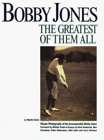 Bobby Jones: THE GREATEST OF THEM ALL