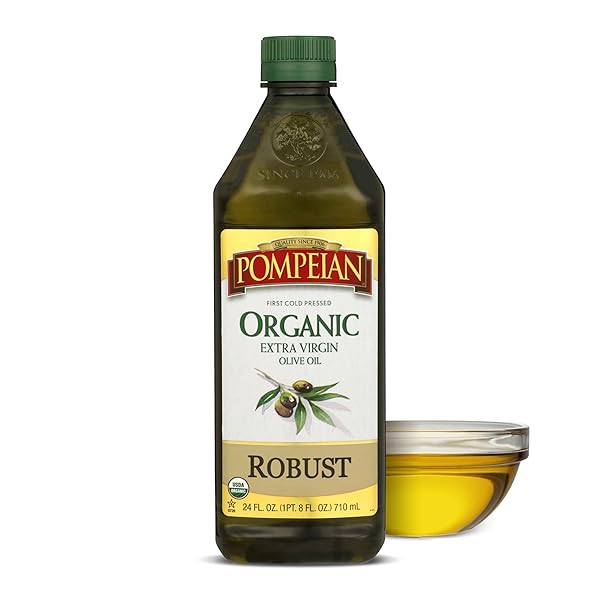 POMPEIAN USDA ORGANIC ROBUST EXTRA VIRGIN OLIVE OIL, CONTAINS POLYPHENOLS, FIRST COLD PRESSED, FULL-BODIED FLAVOR, PERFECT FOR SALAD DRESSINGS & MARINADES, 24 FL. OZ