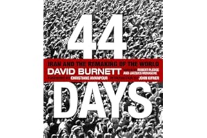 44 Days: Iran and the Remaking of the World