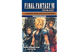 Final Fantasy VII Remake Complete Guide (New Updated) Tips, Tricks, Strategies, and Much more