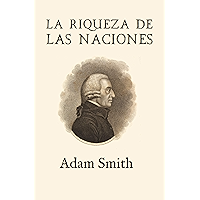 La riqueza de las naciones (Ampliada)