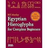 Egyptian Hieroglyphs for Complete Beginners