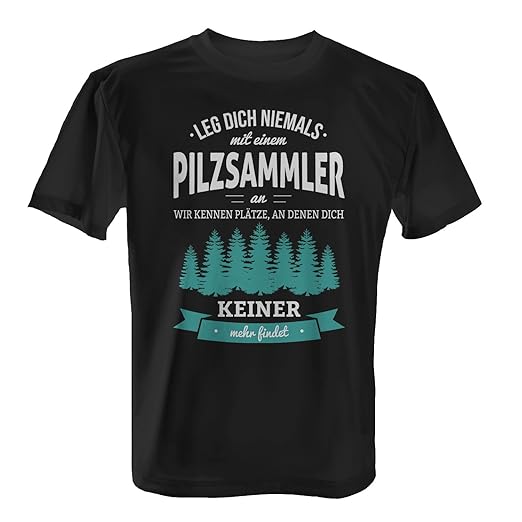 Fashionalarm Herren T-Shirt - Leg dich niemals mit einem Pilzsammler an | Fun Shirt mit lustigem Spruch Geschenk Idee Pilze s