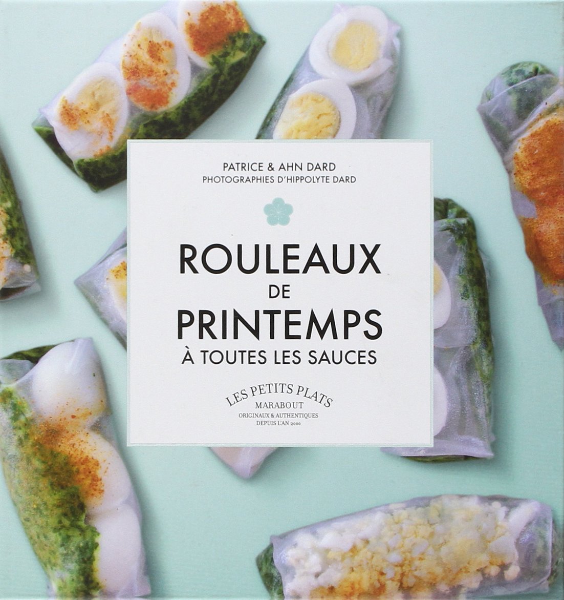 Rouleaux De Printemps A Toutes Les Sauces Amazon Ca Patrice Dard