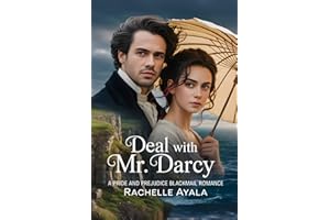 Deal With Mr. Darcy: A Pride and Prejudice Blackmail Romance (Darcy and Elizabeth Forever: Pride and Prejudice Variations)