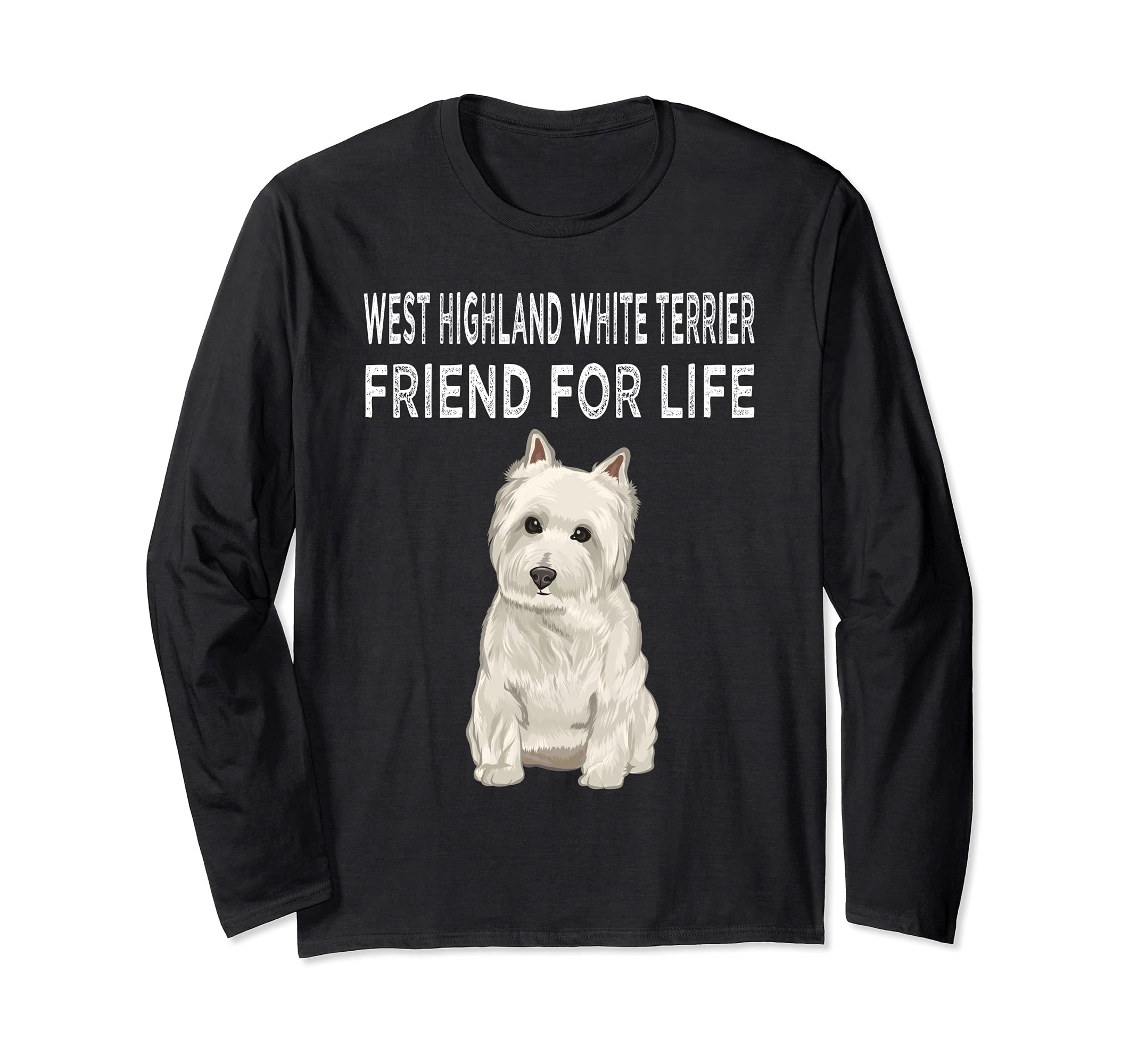 West Highland White Terrier Friend For Life Dog Friendship Long Sleeve T-Shirt