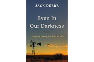Even in Our Darkness: A Story of Beauty in a Broken Life