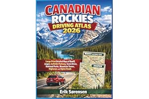 Canadian Rockies Driving Atlas 2026: Large Print Detailed Maps of Banff, Jasper, Icefields Parkway, Scenic Drives, National P
