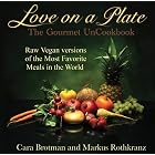 Love on a Plate: The Gourmet UnCookbook